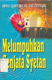 Sampul Melumpuhkan senjata syetan / Ibnu Qayyim al-Jauziyyah
