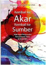 Sampul Kembali Ke Akar Kembali Ke Sumber / Abdul Hadi Q.M