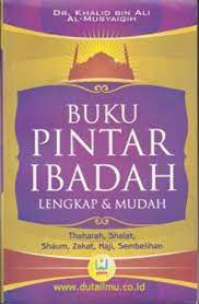 Sampul Buku Pintar Ibadah Lengkap & Mudah / Khalid Bin Ali Al-Musyaiqih
