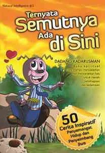 Cover ternyata semutnya ada disini / Dadang Kadarusman ; penyunting, N.S. Budiana