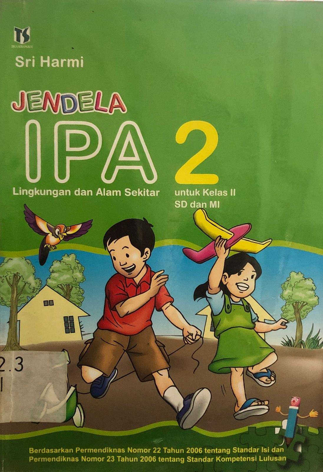 Sampul Jendela IPA Lingkungan dan Alam Sekitar 2 untuk Kelas II SD dan MI / Sri Harmi
