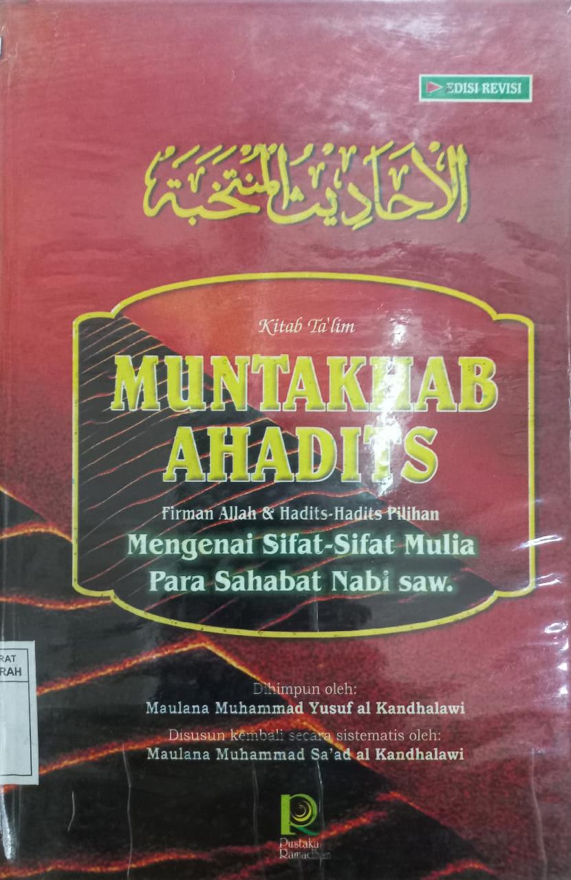 Sampul Muntakhab Ahadits, Firman Allah & Hadits-hadits Pilihan Mengenai Sifat-siafat Mulia Para sahabat Nabi Saw. / Maulana Muhammad Sa'ad al Kandhlawi rah.a.
