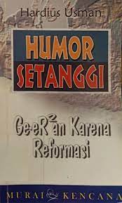 Sampul humor setanggi ge-er2an karena reformasi / Hardius Usman