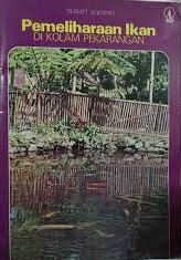 Sampul pemeliharaan ikan kolam pekarangan / Slamet Soeseno