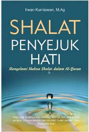 Sampul Shalat penyejuk hati / Irwan kurniawan