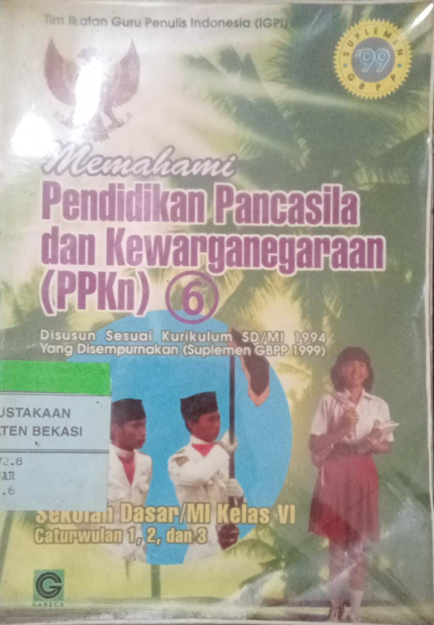 Sampul Memahami Pendidikan Pancasila Dan Kewarganegaraan ( PPKN ) 6 / Ikatan Guru Penulis Indonesia