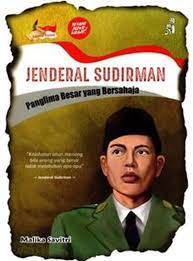 Sampul Jenderal sudirman :  panglima besar yang bersahaja / Malika Savitri