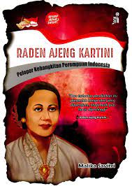 Sampul Raden ajeng kartini :  pelopor kebangkitan perempuan indonesia / Malika Savitri