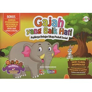 Cover Gajah yang baik hati :  Asyiknya belajar sikap peduli sosial / Budi Dermawan