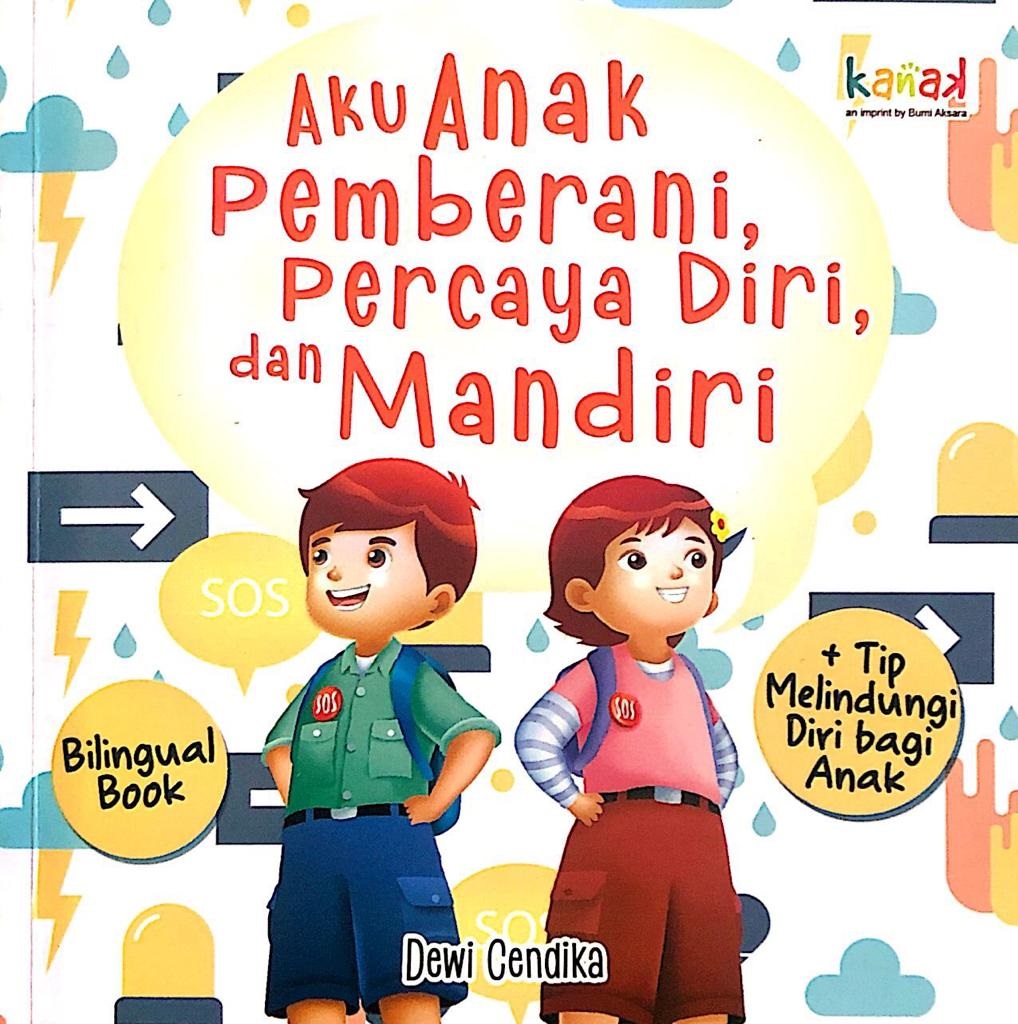 Sampul Aku Anak Pemberani, Percaya Diri, dan Mandiri / Dewi Cendika