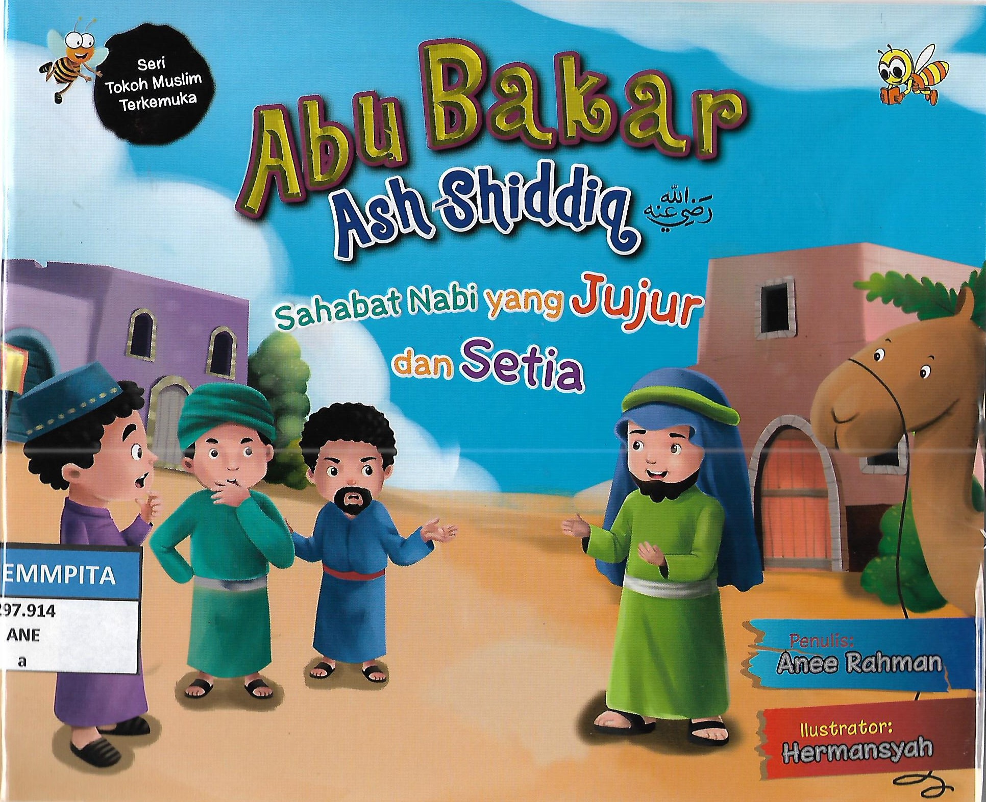 Cover Abu Bakar Ash-Shiddiq :  Sahabat Nabi Yang Jujur dan Setia / Anee Rahman