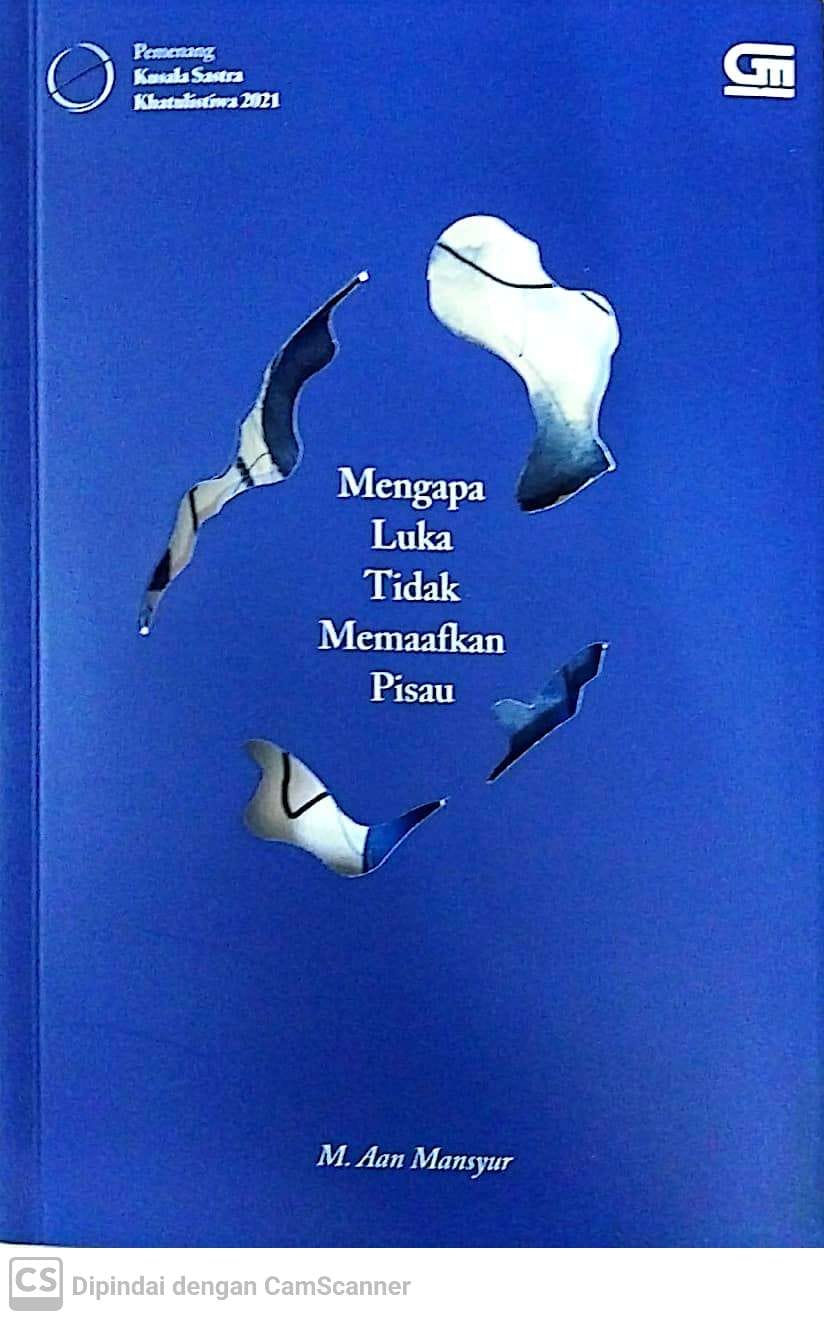 Sampul Mengapa luka tidak memaafkan pisau / Aan Mansyur M.