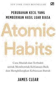 Sampul Atomic Habits: Perubahan Kecil yang memberikan hasil luar biasa / james clear