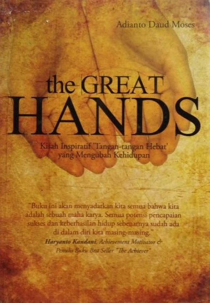 Sampul the great hands / Adianto Daud Moses ; editor, NS Budiana