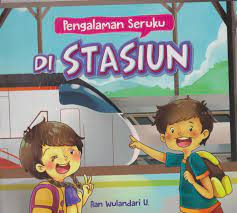 Cover Pengalaman Seruku di Stasiun / Aan Wulandari U
