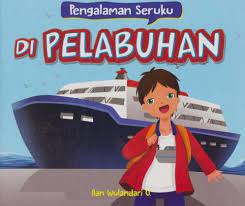 Cover Pengalaman Seruku di pelabuhan / Aan Wulandari U