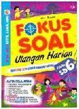 Sampul Fokus Soal-Soal Ulangan Harian SD kelas 6 / Tim Bimbel