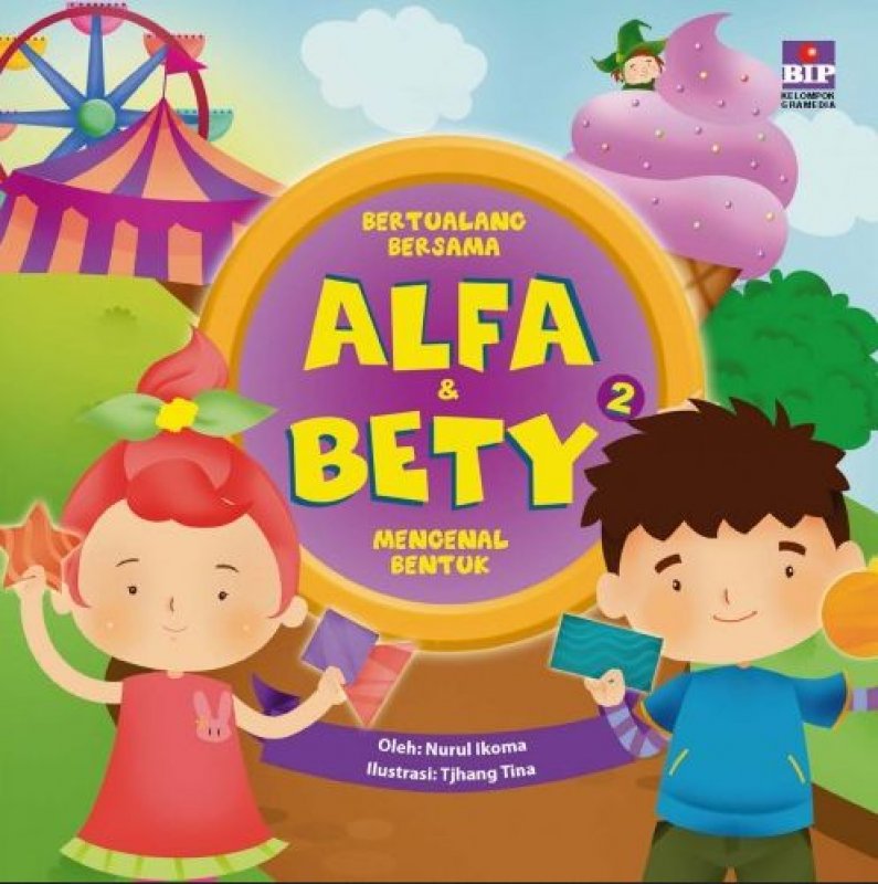 Sampul bertualang bersama alfa & bety mengenal huruf a-z / Nurul Ikoma K