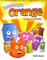 Cover Petualangan Orange :  Si Kantong Pelastik / Fadila Hanum