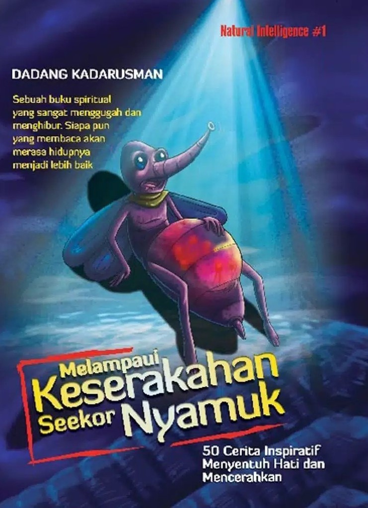 Cover melampaui keserakahan seekor nyamuk / Dadang Kadarusman ; penyunting, N.S. Budiana