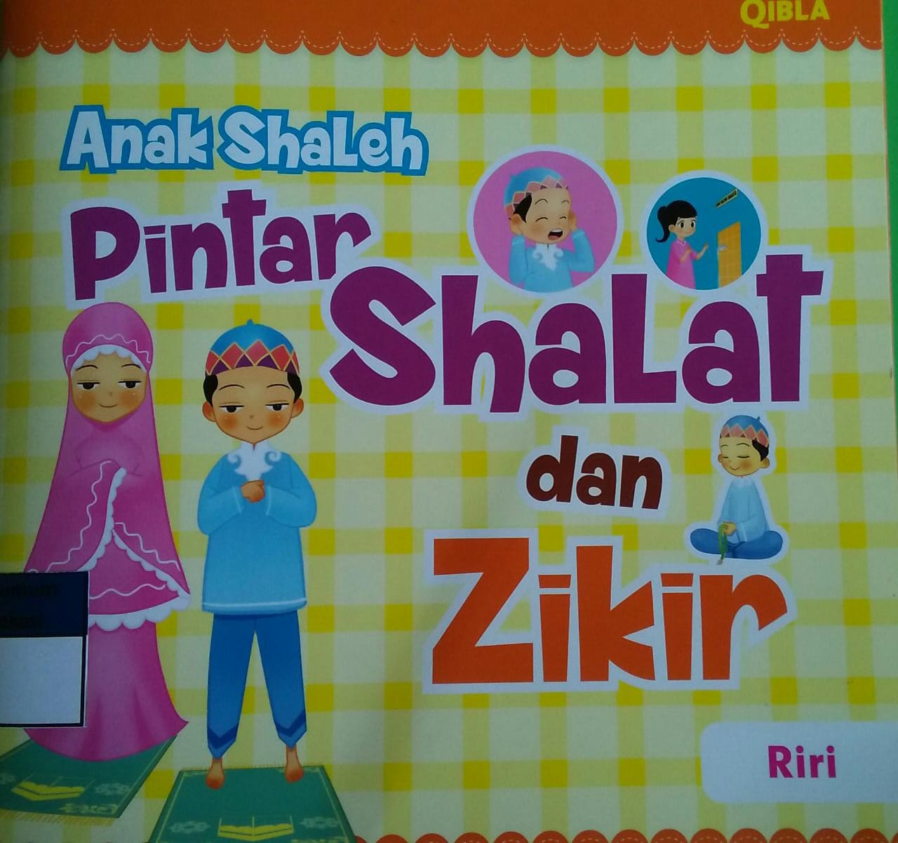 Sampul anak shaleh pintar shalat dan zikir / riri