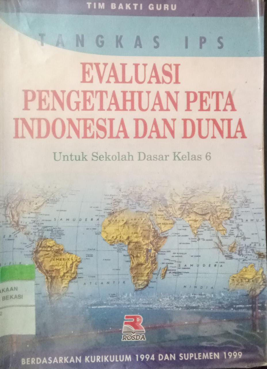Sampul Pangkas Ips Evaluasi Peta Indonesia Dan Dunia / Tim Bakti Guru