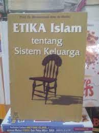 Sampul Etika Islam tentang sistem keluarga / Muhammad bin Alwi Al Maliki ; penerjemah, Farug K. Timur, penyunting, Husin Abdullah