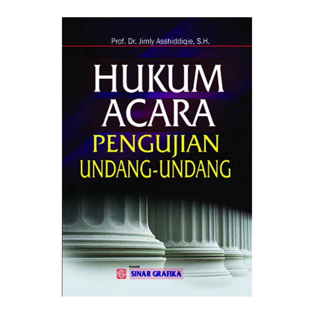 Sampul Hukum acara pengujian undang-undang / Jimly Asshiddiqie