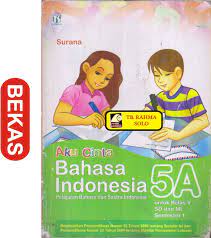 Sampul Aku cinta bahasa indonesia  5A :  pelajaran bahasa dan sastra indonesia untuk kelas V SD dan MI semester 1 / Surana
