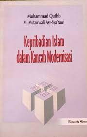 Sampul Kepribadian Islam dalam kancah modernisasi / Muhammad Quthb,  utatwali Asy Syarawi