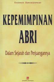Sampul Kepemimpinan ABRI :  dalam sejarah dan perjuangannya / Sayidiman Suryohadiprojo
