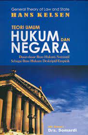 Cover Teori Umum Hukum dan Negara :  Dasar-Dasar Ilmu Hukum Normatif sebagai Ilmu Hukum Deskriptif-Empirik / Hans Kelsen