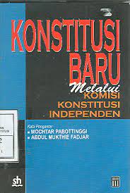 Sampul Konstitusi Baru Melalui Komisi Konstitusi Independen :  Melalui Komisi Konstitusi Independen / Bambang Widjojanto