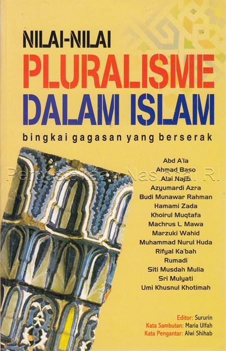 Cover Nilai - nilai pluralisme dalam Islam :  bingkai gagasan yang berserak / Abd A'la, Ahmad Baso, Alai Najib, Azyumardi Azra, Budi Munawar Rahman, Hamami Zada, Khoirul Muqtafa, Machrus L Mawa, Marzuki Wahid, Muhammad Nurul Huda, Rifyal Ka'bah, Rumadi, Siti Musdah Mulia, Sri Mulyati, Umi Khusnul Khotimah ; editor, Sururin M.Ag