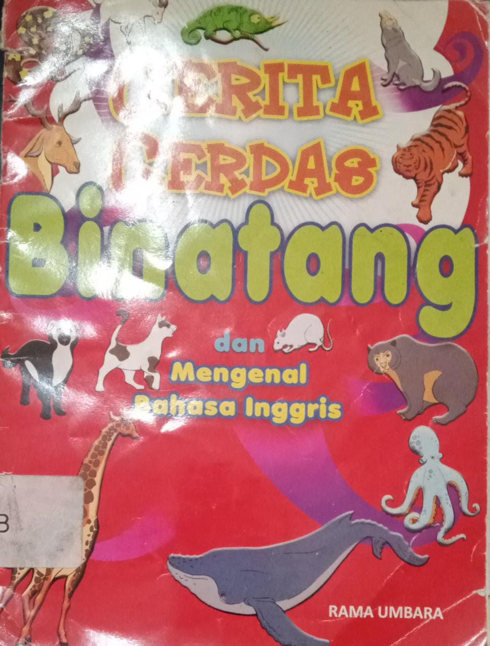 Sampul Cerita Cerdas Binatang :  Mengenal bahasa inggris / Rama Umbara