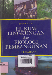 Sampul Hukum Lingkungan dan Ekologi Pembangunan / N. H.T. Siahaan