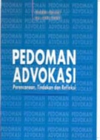 Sampul Pedoman Advokasi :  Perencanaan, Tindakan, dan Refleksi / Valerie Miller & Jane Covey