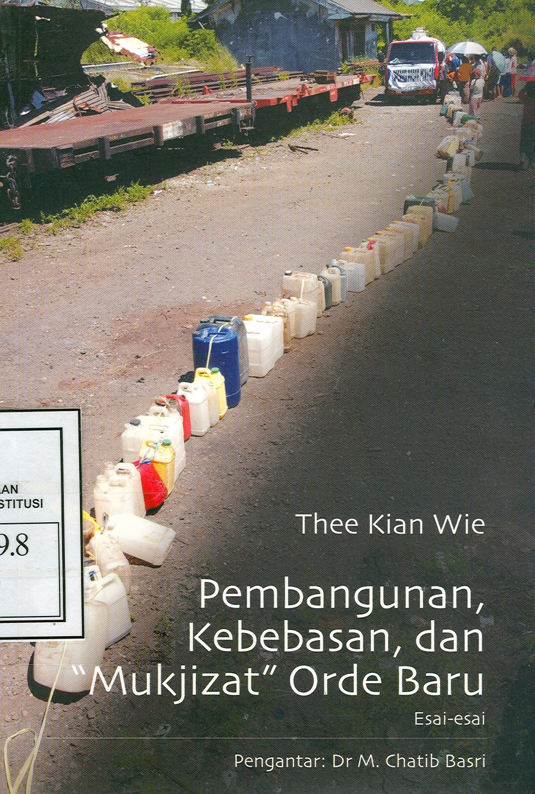 Cover Pembangunan, Kebebasan, dan "Mukjizat" Orde Baru / Wie, Thee Kian Koesalah Soebagyo Toer