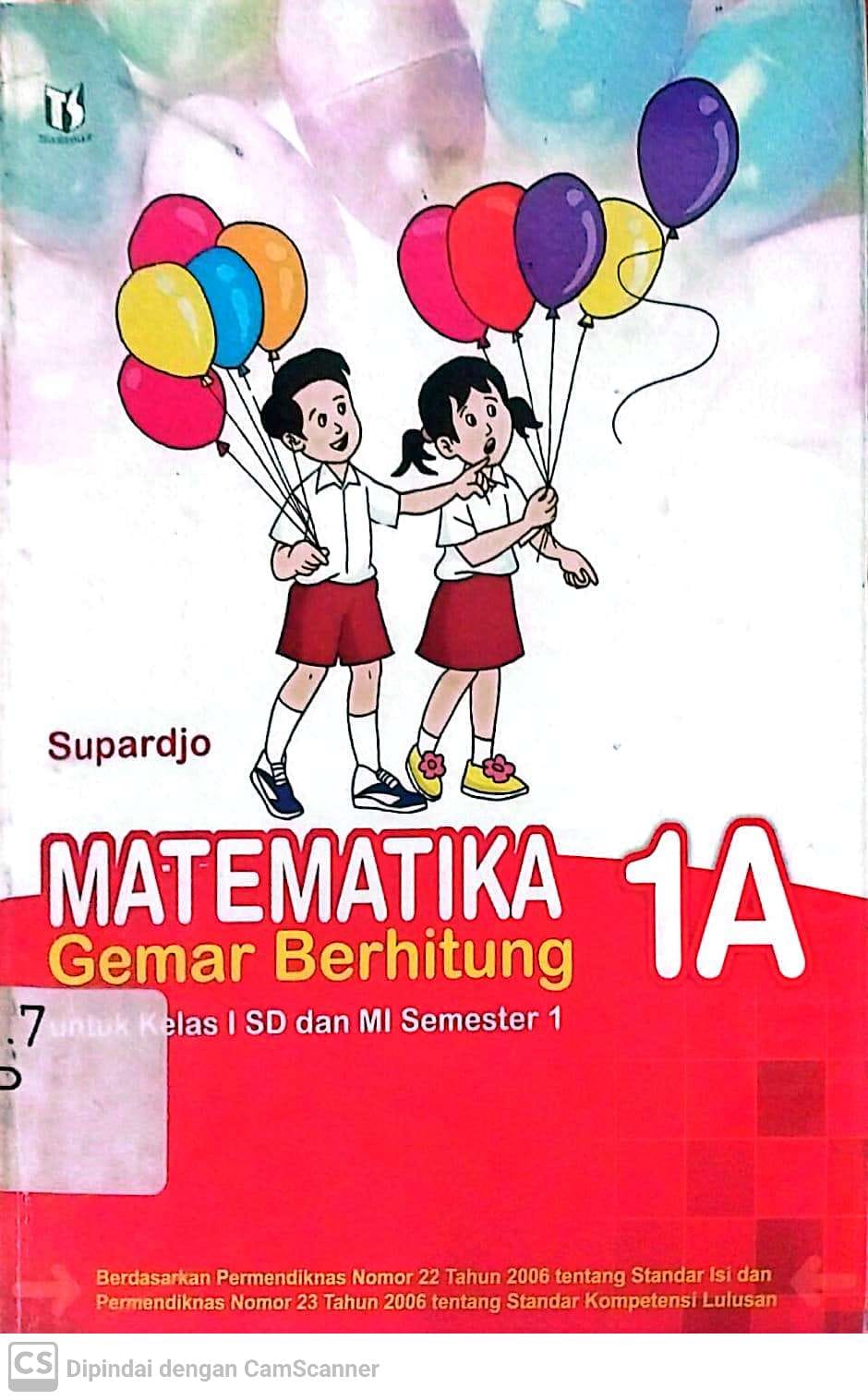 Sampul Matematika gemar berhitung 1A :  untuk kelas I SD dan MI semester 1 / Supardjo