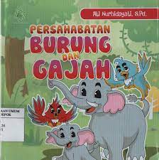 Sampul Persahabatan burung dan gajah / Ati Nurhidayati