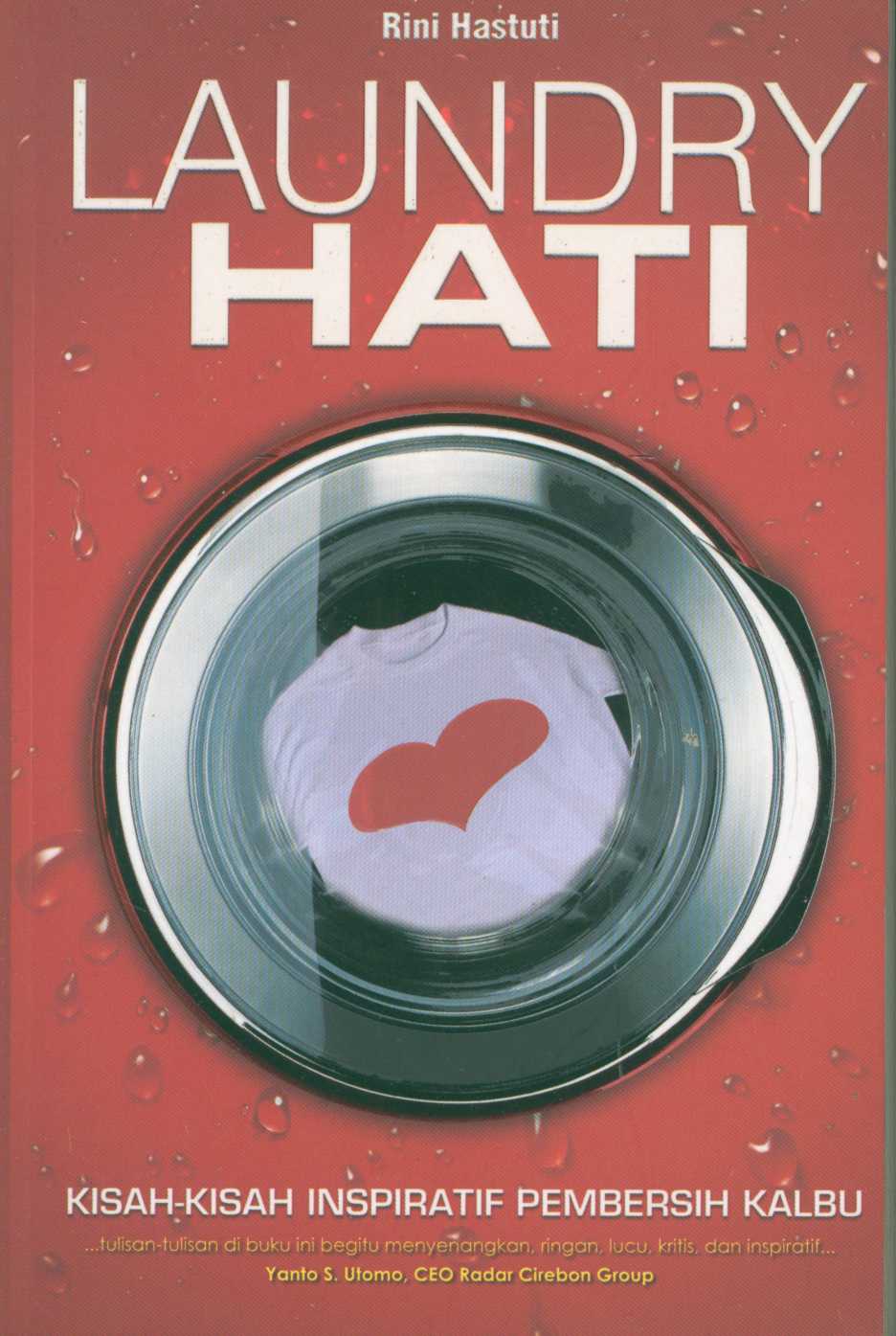 Sampul Laundry hati :  kisah-kisah inspiratif pembersih kalbu / Rini Hastuti Andriansyah