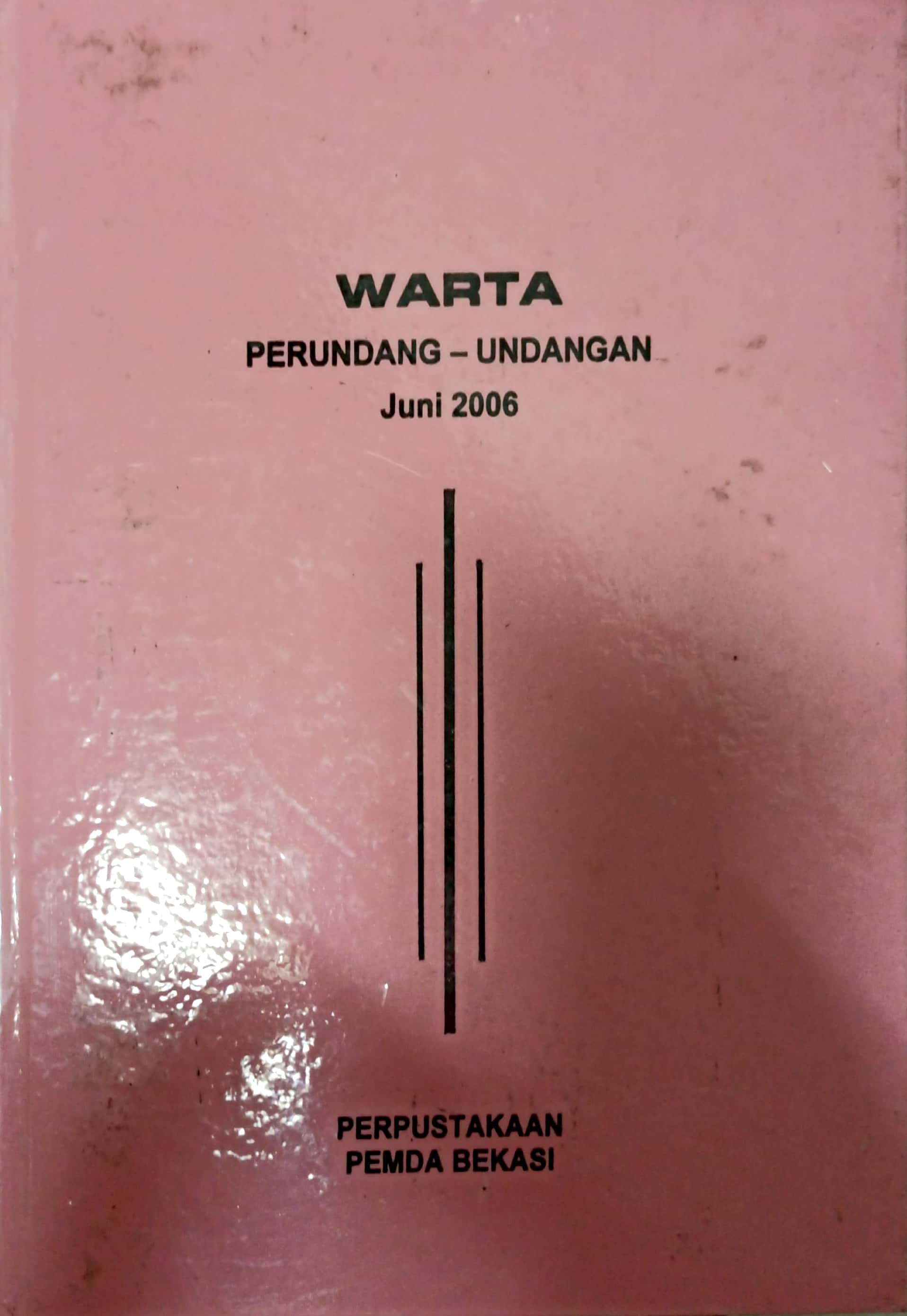 Sampul Warta Perundang Undangan Juni 2006 / Asro Kamal Rokan