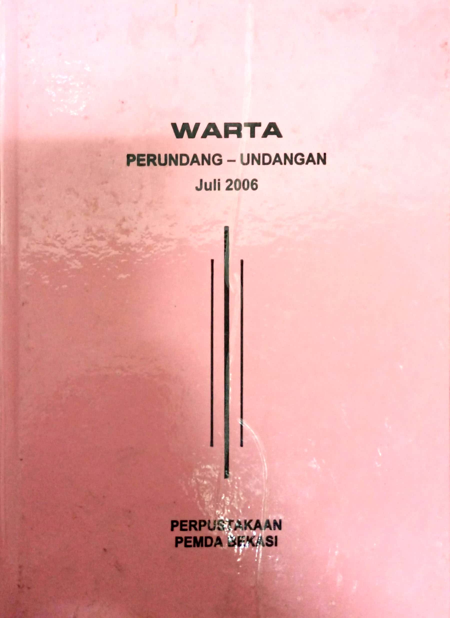 Sampul Warta Perundang Undangan 4 Juli 2006 / Asro Kamal Rokan