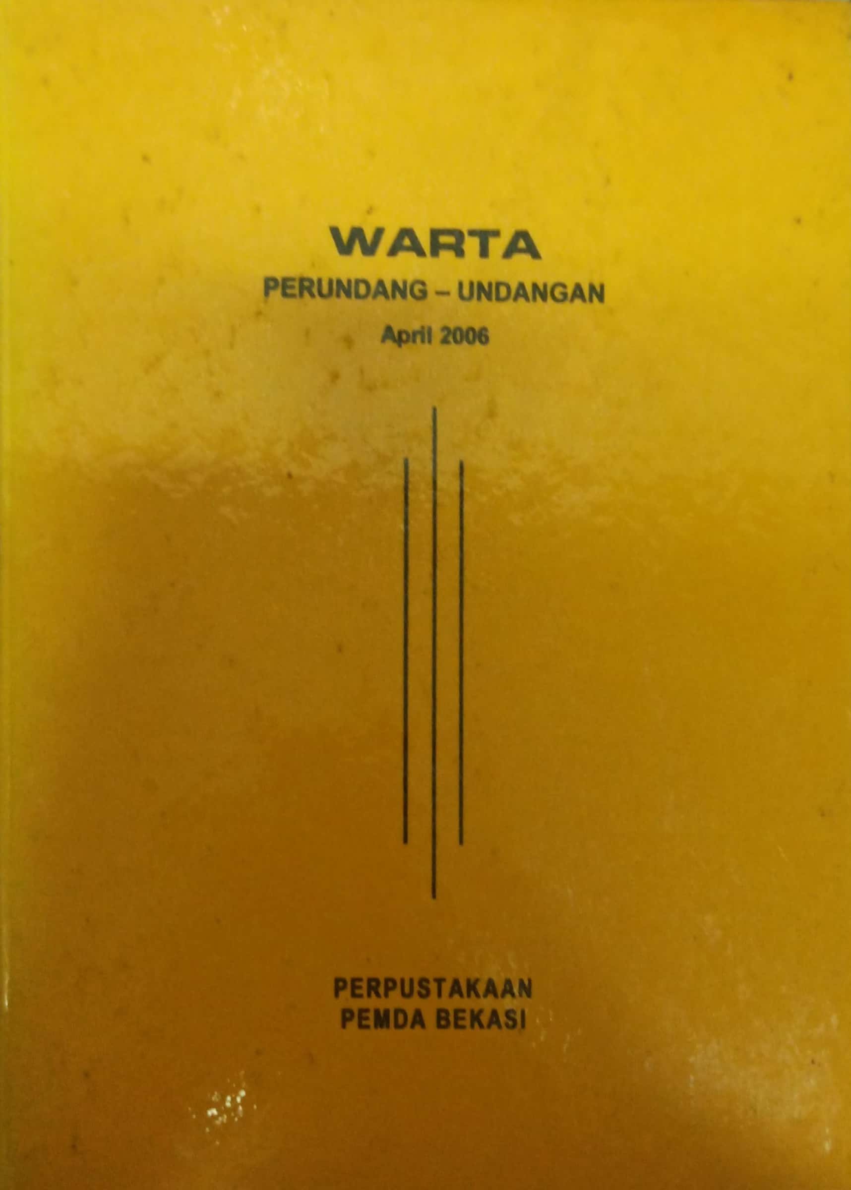 Sampul Warta Perundang Undangan April 2006 / Asro Kamal Rokan