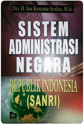 Sampul Sistem administrasi negara Republik Indonesia (Sanri) / Inu Kencana Syafiie