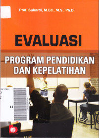 Sampul Evaluasi :  Program pendidikan dan pelatihan / Sukardi