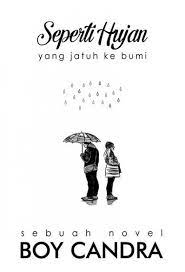 Sampul Seperti Hujan yang Jatuh ke Bumi / Boy Candra