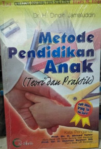 Sampul Metode Pendidikan Anak Teori dan Praktik / Dindin jamaludin