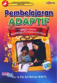 Cover Pembelajaran Adaptif :  bagi anak berkebutuhan khusus / Hj. Yani Meimulyani