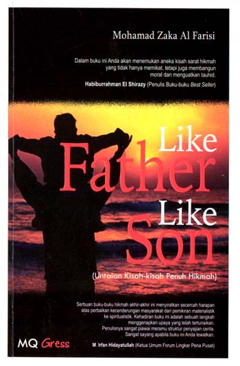 Sampul Like father like son :  (untaian kisah-kisah penuh hikmah) / Mohamad Zaka Al Farisi ; editor, Meidiana Frikasari ; ilustrator, Dinni Tresnadewi